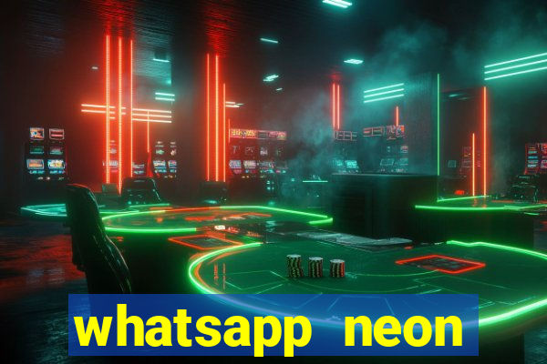 whatsapp neon consiga mais